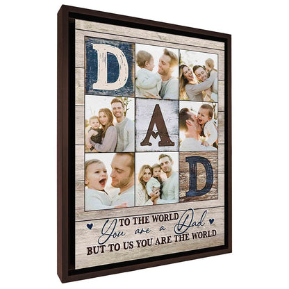 Dad You Are The World Custom Photo Canvas