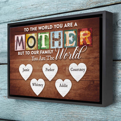 You Are The World Custom Names Canvas For Mom