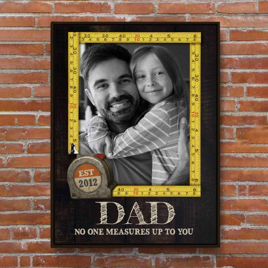 No One Measures Up To You Custom Canvas for Dad Grandpa