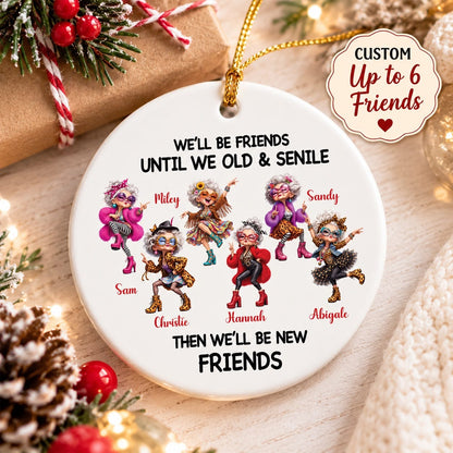 Friendship Never Get Too Old Custom Ceramic Ornament