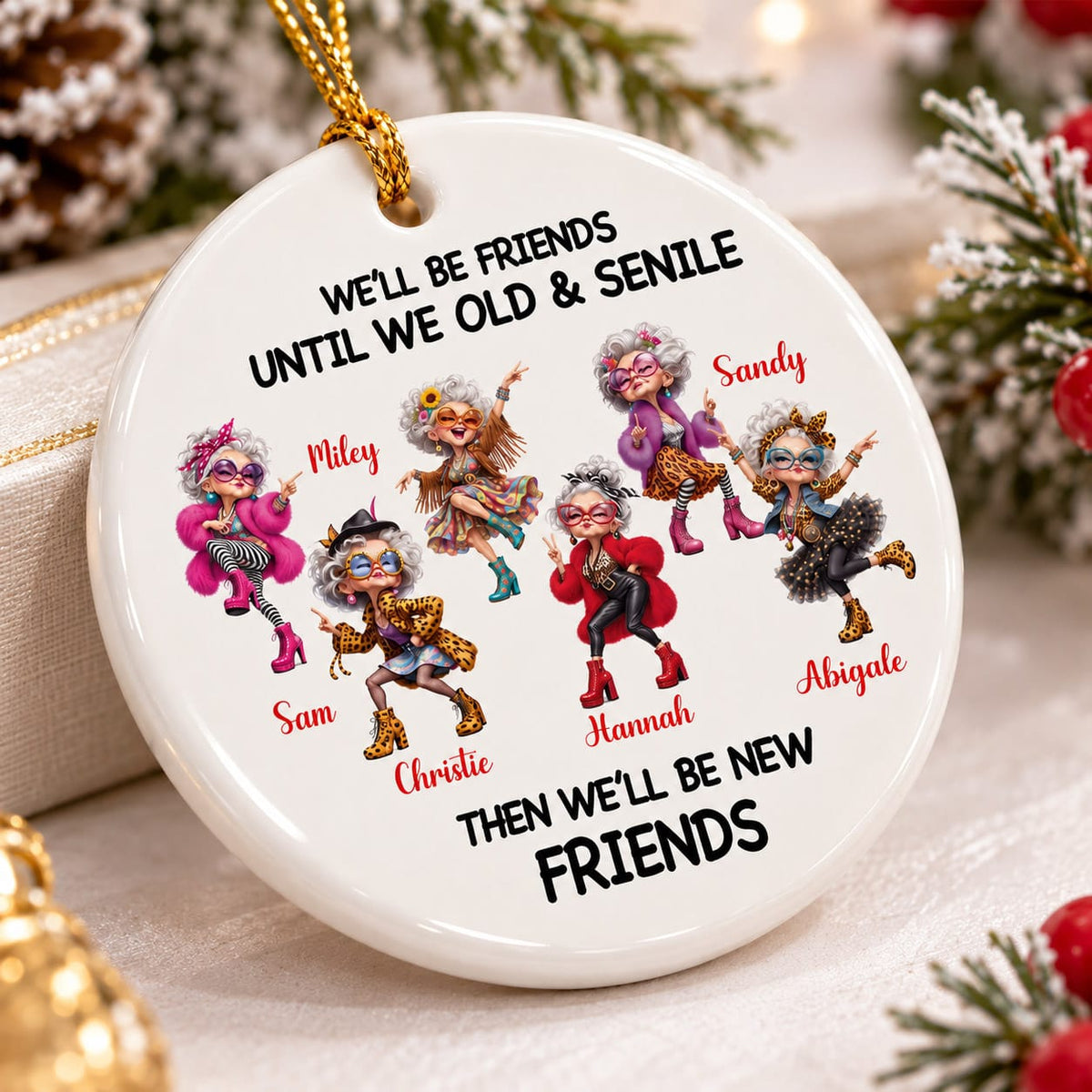 Friendship Never Get Too Old Custom Ceramic Ornament