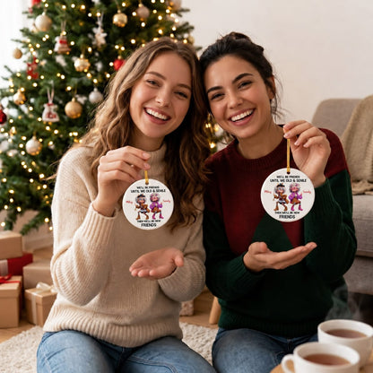 Friendship Never Get Too Old Custom Ceramic Ornament