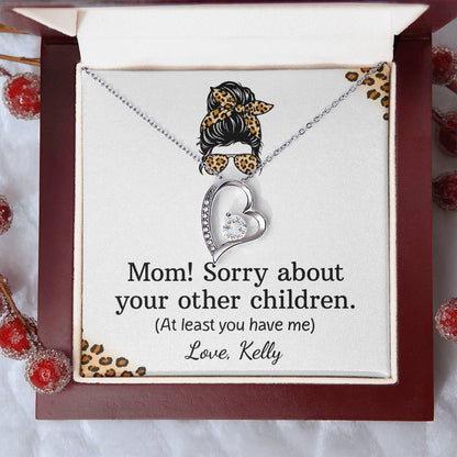 At least you have me Funny Mom Necklace