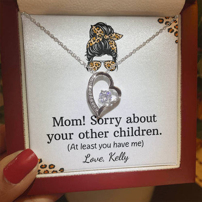 At least you have me Funny Mom Necklace