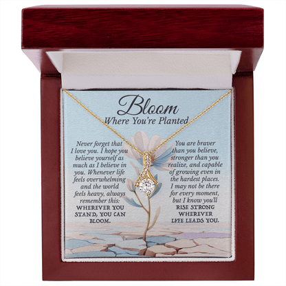 Bloom Where You're Planted Motivational Necklace for Her