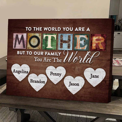 You Are The World Custom Names Canvas For Mom