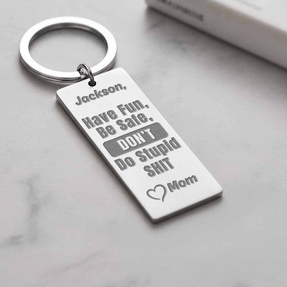 Dont Do Stupid Shit Fun Message for Son Daughter Engraved Keychain