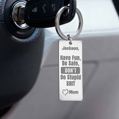 Dont Do Stupid Shit Fun Message for Son Daughter Engraved Keychain