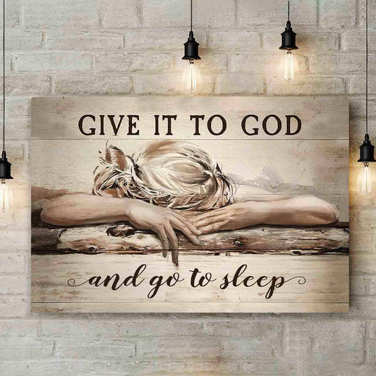 Give It To God And Go To Sleep Premium Canvas