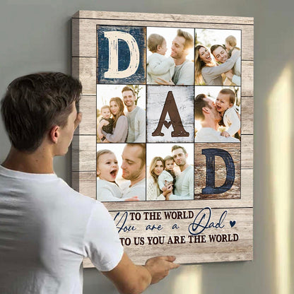 Dad You Are The World Custom Photo Canvas