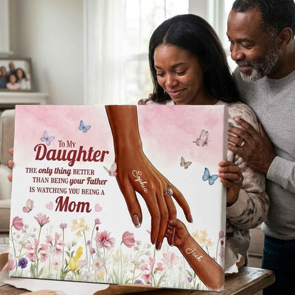 Watching You Be A Mom From Mom Dad To Daughter Custom Canvas