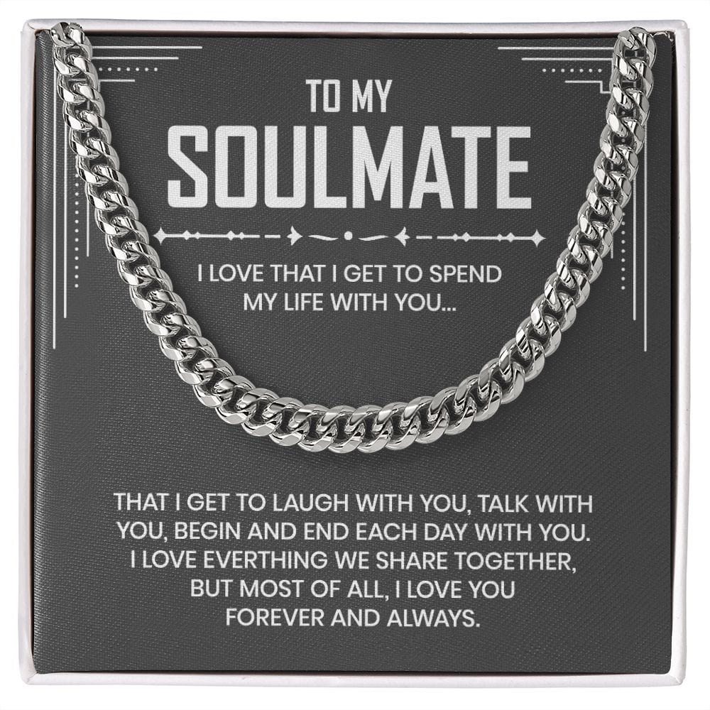 Spend My Life With You | To My Soulmate Cuban Chain
