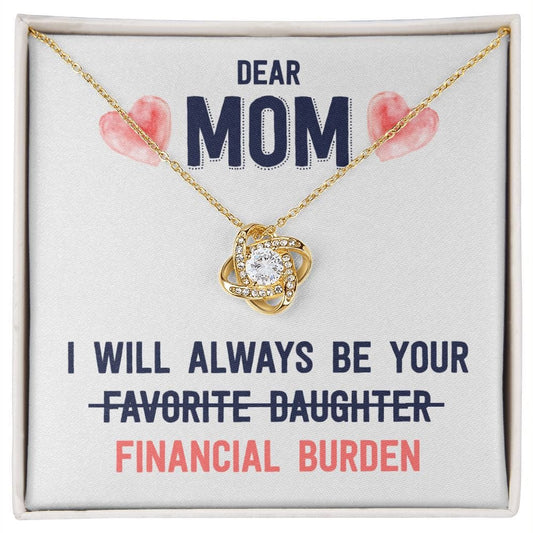 Financial Burden | Mom Necklace Funny Gift