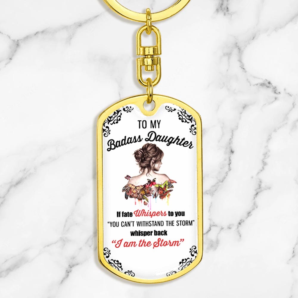 I Am The Storm | To My Badass Daughter Keychain
